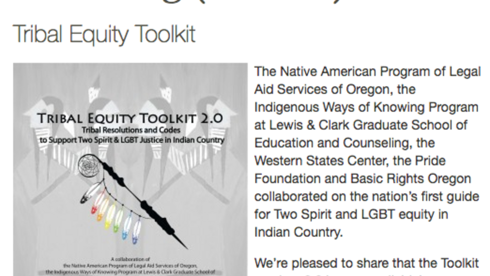 Tribal Equity Toolkit: Sample Tribal Resolutions and Codes to Support Two Spirit & LGBT Justice in Indian Country Tribal Equity Toolkit: Sample Tribal Resolutions and Codes to Support Two Spirit & LGBT Justice in Indian Country