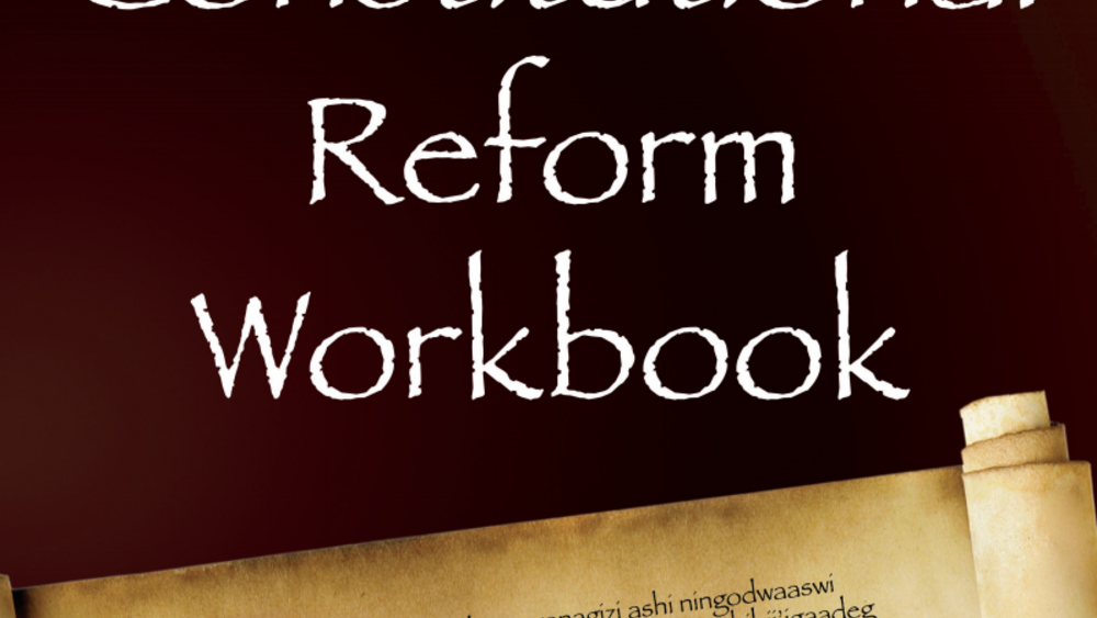 White Earth Nation Constitutional Reform Workbook White Earth Nation Constitutional Reform Workbook