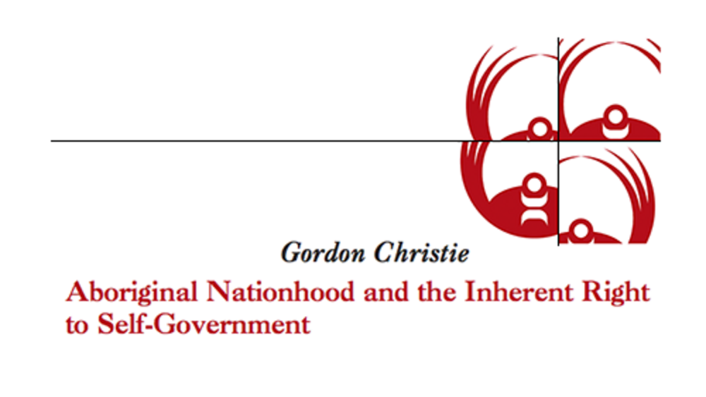 Aboriginal Nationhood and the Inherent Right to Self-Government Aboriginal Nationhood and the Inherent Right to Self-Government