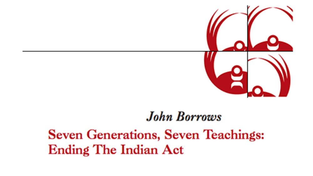 Seven Generations, Seven Teachings: Ending the Indian Act Seven Generations, Seven Teachings: Ending the Indian Act