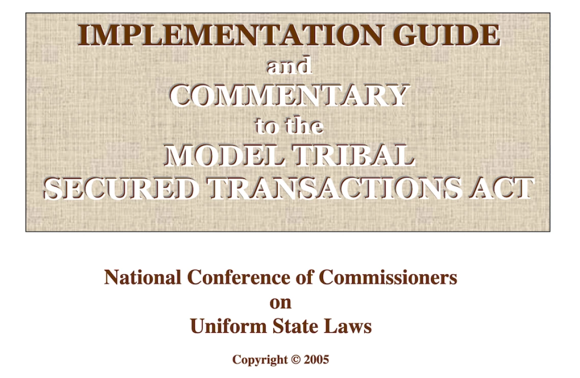 Implementation Guide and Commentary to the Model Tribal Secured Transactions Act