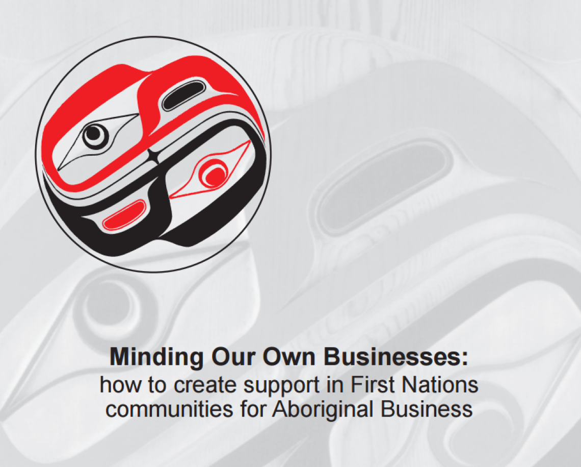 Minding Our Own Businesses How to create support in First Nations communities for Aboriginal Business