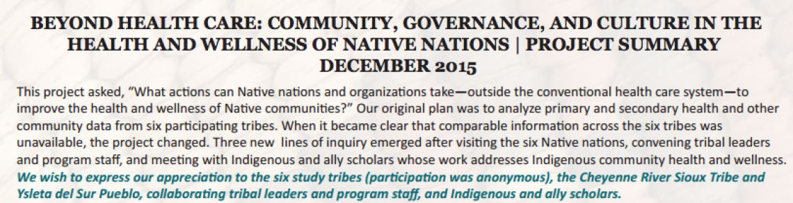 BEYOND HEALTH CARE: COMMUNITY, GOVERNANCE, AND CULTURE IN THE HEALTH AND WELLNESS OF NATIVE NATIONS. PROJECT SUMMARY