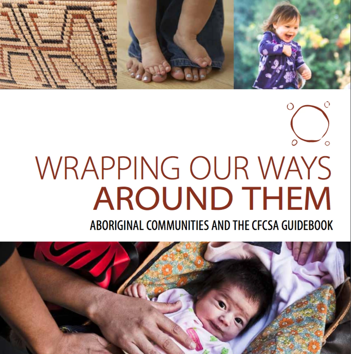 Wrapping Our Ways Around Them: Aboriginal Communities and the CFCSA Guidebook