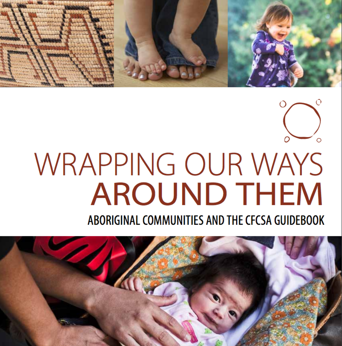 Wrapping Our Ways Around Them: Aboriginal Communities and the CFCSA Guidebook
