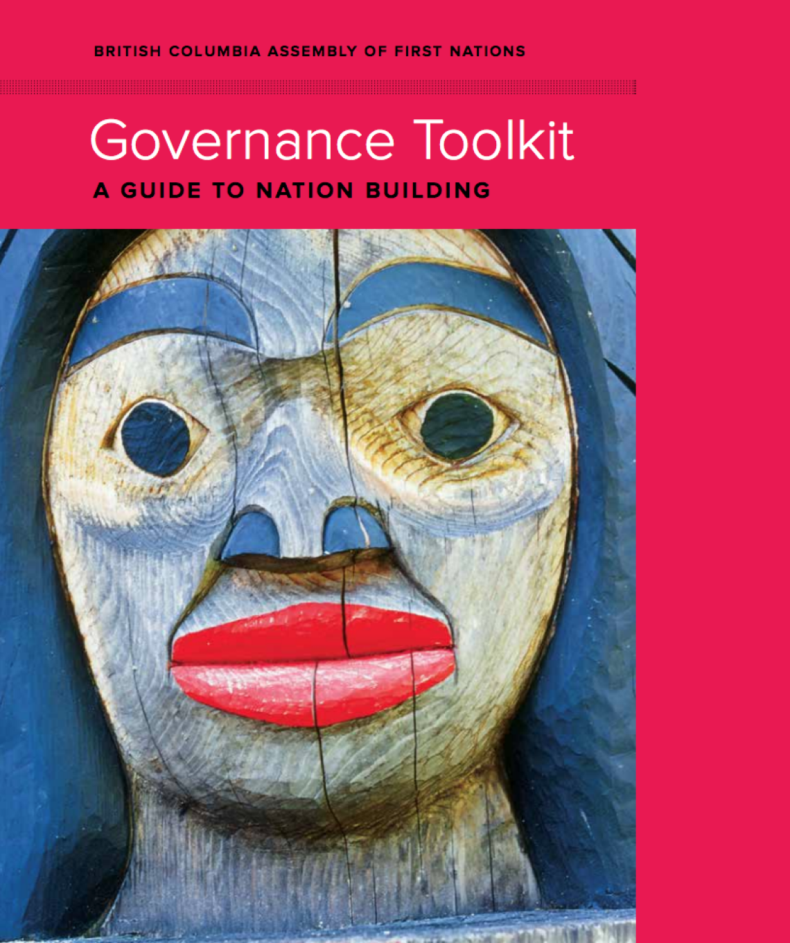 British Columbia Assembly of First Nations Governance Toolkit: A Guide to Nation Building