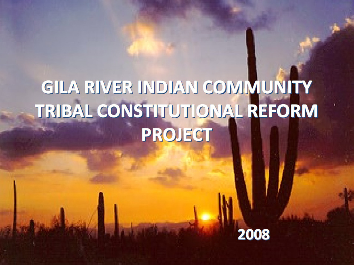Gila River Indian Community Tribal Constitutional Reform Project