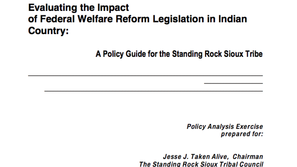 Evaluating the Impact of Federal Welfare Reform Legislation in Indian Country: A Policy for the Standing Rock Sioux Tribe