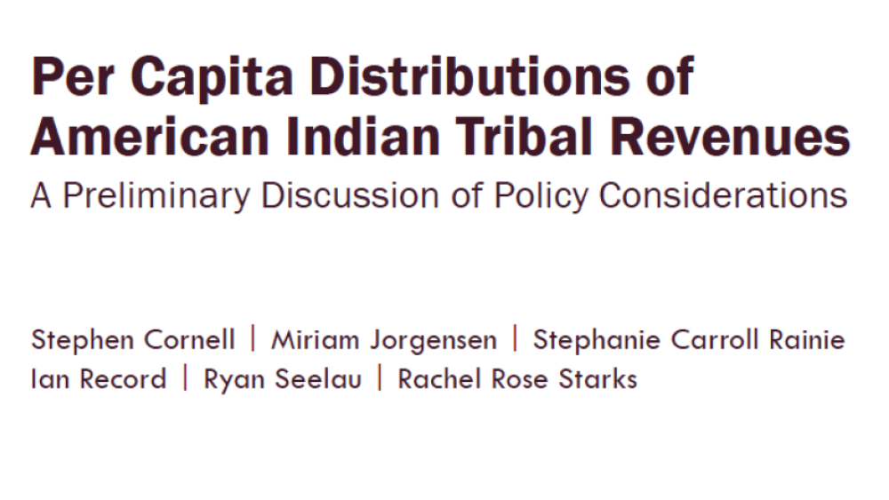 Per Capita Distributions of American Indian Tribal Revenues: A Preliminary Discussion of Policy Considerations