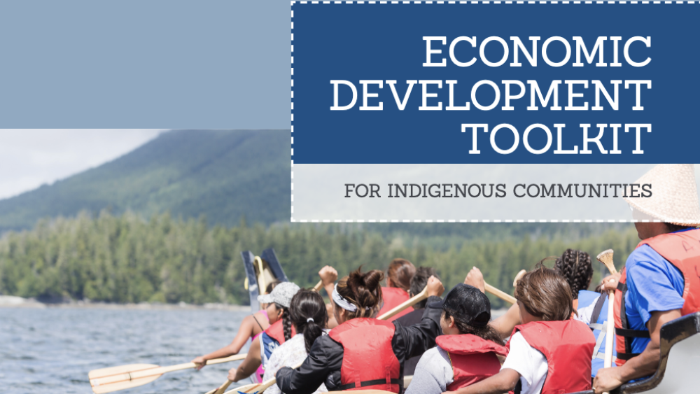 Economic Development Toolkit for Indigenous Communities: Tips, Tools & Techniques