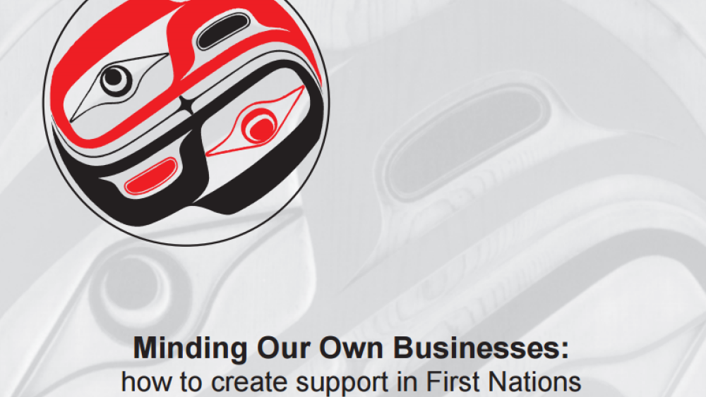 Minding Our Own Businesses: how to create support in First Nations communities for Aboriginal Business