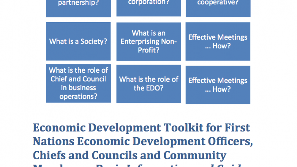 Economic Development Toolkit for First Nations Economic Development Officers, Chiefs and Councils and Community Members â€“ Basic Information and Guide