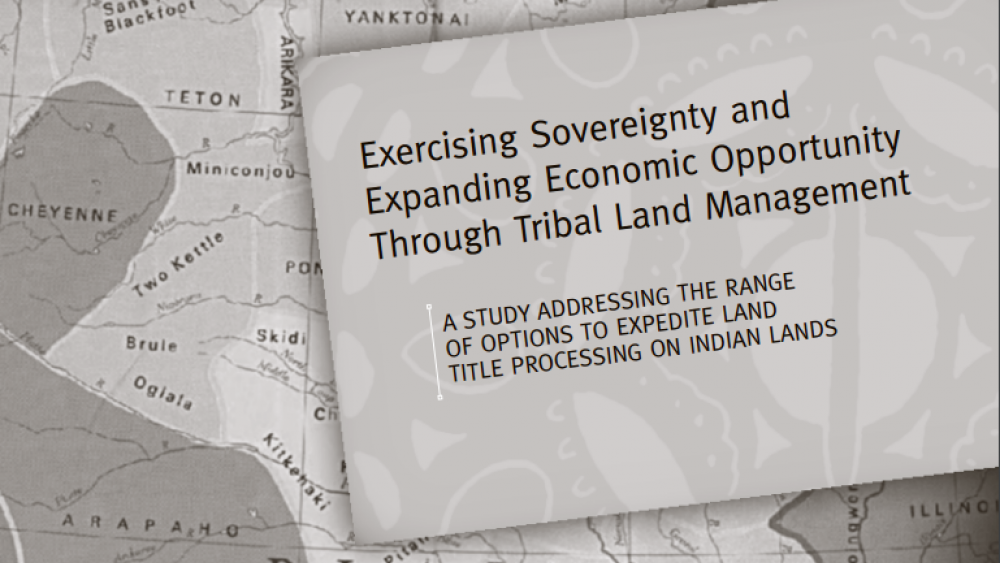 Exercising Sovereignty and Expanding Economic Opportunity Through Tribal Land Management