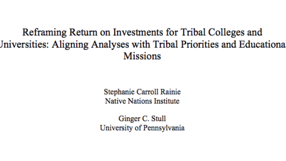 Reframing Return on Investments for Tribal Colleges and Universities: Aligning Analyses with Tribal Priorities and Educational Missions