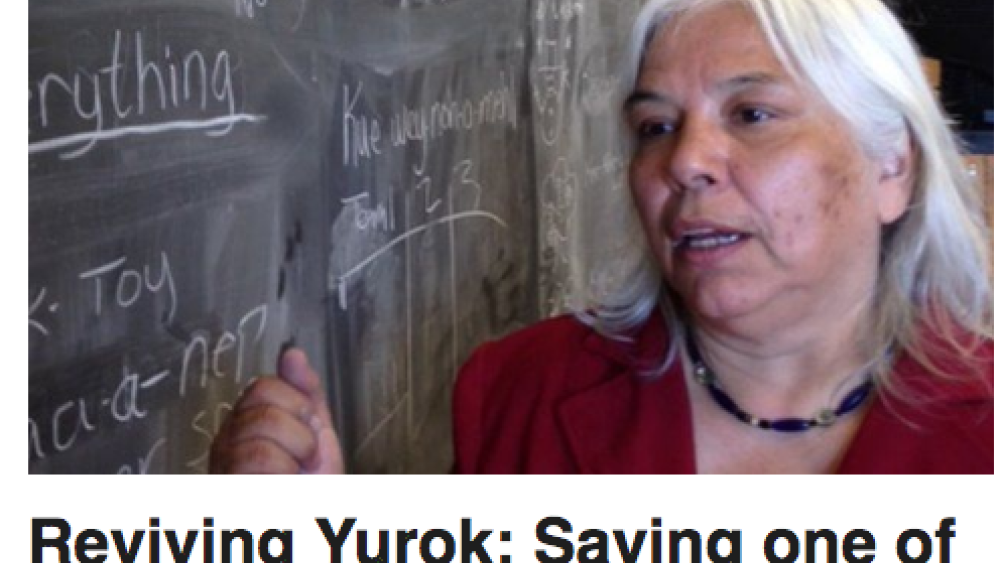 Reviving Yurok: Saving one of California's 90 languages